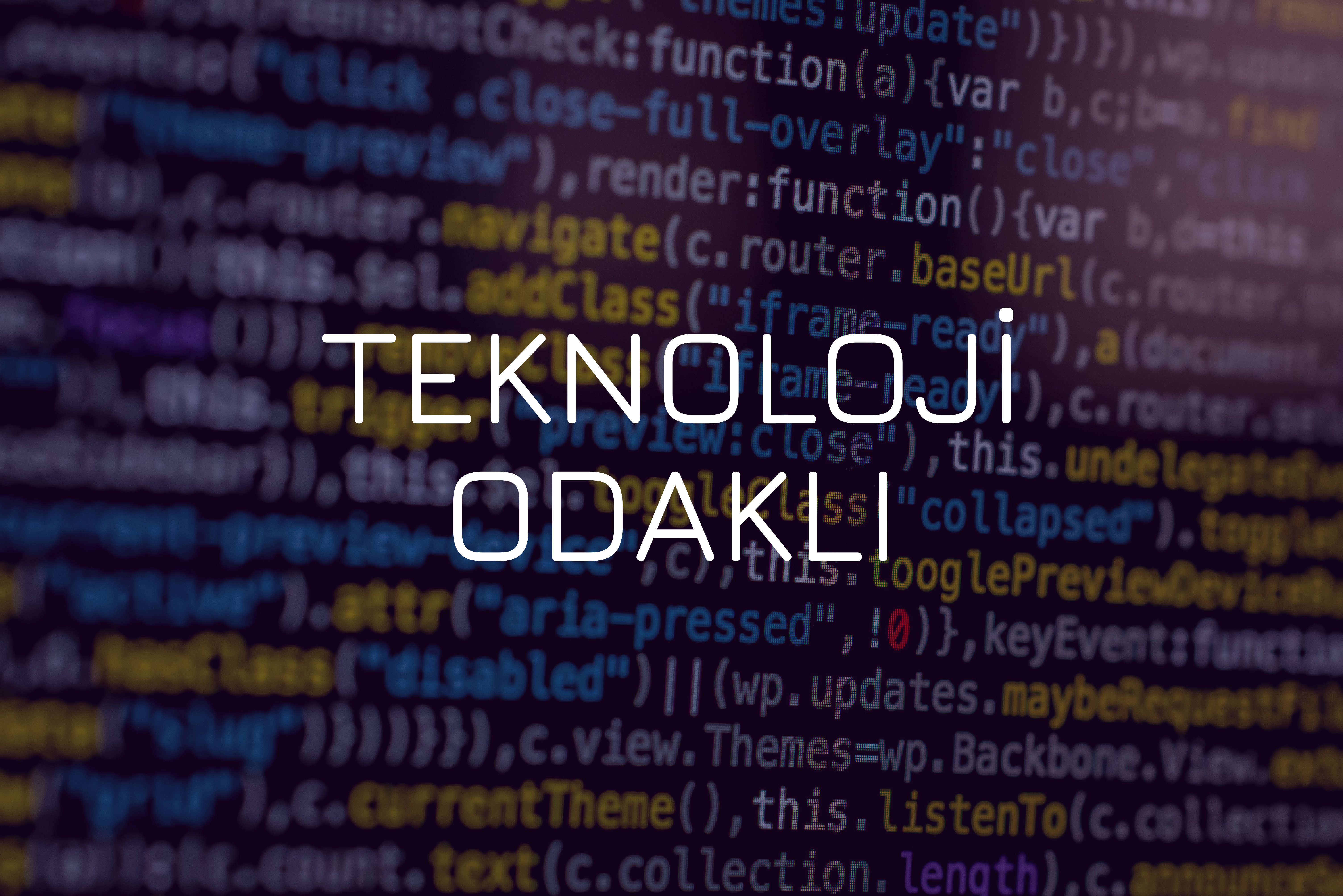 Teknoloji Odaklı